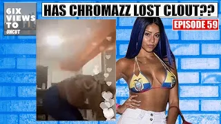 Chromazz Clout Down After Megan Thee Stallion Diss | Dark Skin Girls vs The Club | 6ix Views Ep59