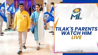 Tilak's parents watch him live for the first time | Mumbai Indians