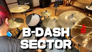 B-DASH ｰ SECTOR ｰ 叩いてみた | Drum Cover