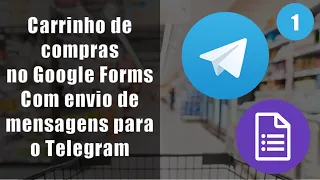 Carrinho de compras no Google Forms com envio para o Telegram PARTE 1