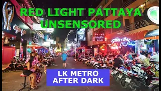 4K PATTAYA  UNCENSORED RED LIGHT LK METRO  AFTER DARK