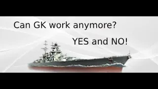 Can the GK still work right now in World of Warships Blitz?