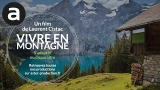 Vivre en montagne, s'adapter ou disparaître, de Laurent Cistac (film, 2009)
