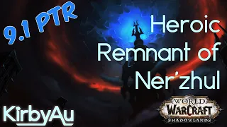 9.1 PTR Heroic Remnant of Ner'zhul KILL | Raid Lead & Resto Sham PoV