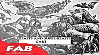 Beasts and Super Beasts Full Audiobook by SAKI by Short Stories Audiobook