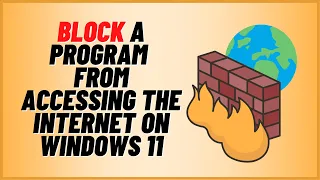 How To Block A Program From Accessing The Internet On Windows 11