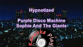 Hypnotized (Karaoke) - Purple Disco Machine, Sophie and the Giants