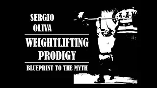 SERGIO OLIVA WAS A WEIGHTLIFTING PRODIGY!! BLUEPRINT TO THE MYTH! GOLDEN ERA SERIES!!