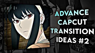 5 Advance CapCut Transition Ideas #2 | CAPCUT TRANSITIONS