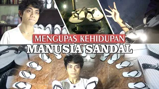 A MAN OBSESSED WITH FLIP-FLOPS | "SANDAL JEPIT MENYATU DENGAN JIWAKU"