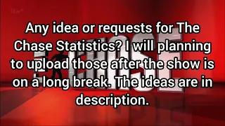 The Chase Statistics Ideas (What you want me to upload?)