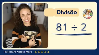 “Como dividir 81 por 2” “81/2" "81:2" "81 dividido por 2" “81÷2” | AULA DE DIVISÃO NO YOUTUBE