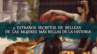 5  Extraños secretos de belleza  de las mujeres más bellas de la historia