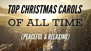 Top Christmas Carols of All Time (Peaceful & Relaxing Christmas Music) (12 Hours)