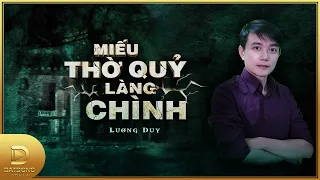 Truyện ma : MIẾU THỜ QUỶ LÀNG CHÌNH - Chuyện ma dân gian làng quê Nguyễn Huy diễn đọc