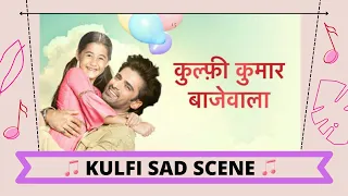 SAD SCENE OF KULFI KUMAR BAJEWALA | Kompilasi episode tersedih | StarPlus ~