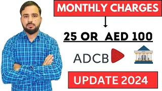 Adcb bank account monthly charges in uae|latest update 2024