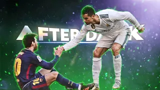 After Dark - Ronaldo and Messi Edit | HD