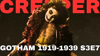 CREEPER // GOTHAM 1919-1939 S3E7