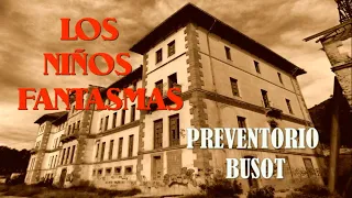 PREVENTORIO BUSOT LOS NIÑOS FANTASMAS #DesdeElOtroLado05 T07X04 (2021)