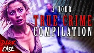 3 HOUR TRUE CRIME COMPILATION - 11 Disturbing Cases | True Crime Documentary #9