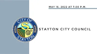 May 16, 2022 Stayton City Council Meeting (Live Stream)