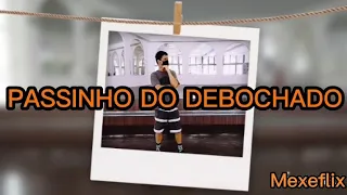 PASSINHO DO DEBOCHADO - Dan Ventura - coreografia Léo Coléo Mexeflix