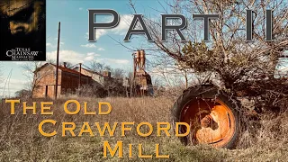 Texas Chainsaw Massacre 2003 Filming Locations with SCOTT ON TAPE! - THE OLD CRAWFORD MILL