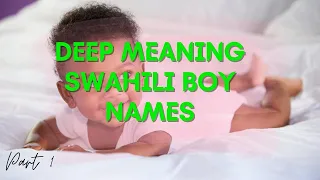 Deep meaning swahili baby boys names
