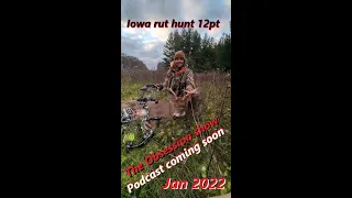 Iowa rut hunt big 12pt down November bow kill