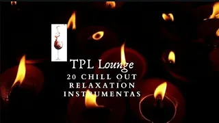 20 Chill-Out Relaxation Instrumental Music | Lounge Music | Relax and Chill Music