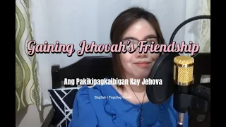 Gaining Jehovah's Friendship | Ang Pakikipagkaibigan Kay Jehova