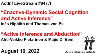 ActInf Livestream #047.1 ~ “Enactive-Dynamic Social Cognition" & “Active Inference and Abduction”