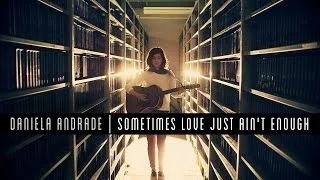 Patty Smyth - Sometimes Love Just Aint Enough (Cover) by Daniela Andrade