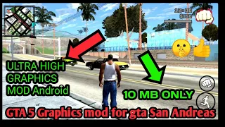 gta 5 graphics mod for gta San Andreas android only 10 MB larger gamers