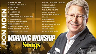 Best Don Moen Morning Worship Songs ✝️ Top Christian Worship Hits 2024