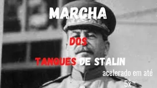 Marcha dos tanques de Stalin (em até 5X)