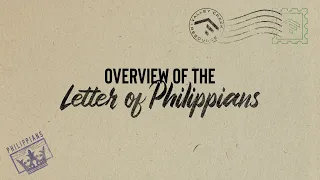 Letter of Philippians Overview