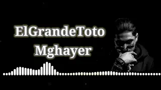 Mghayer ( Lyrics - الكلمات )  elgrande toto  RAP MUSIC