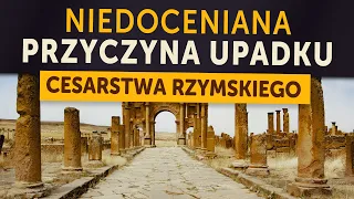 Niedoceniana przyczyna upadku Cesarstwa Rzymskiego. Jak wielkie miała znaczenie?