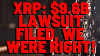 XRP: New $9.6 BILLION Lawsuit Filed, WE WERE RIGHT!
