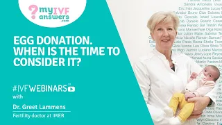 Egg donation - when is the time to consider it? #IVFWEBINARS