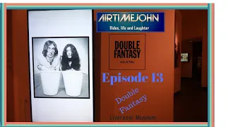 Johns Airtime Ep13/ John Lennon/Double Fantasy Exhibition