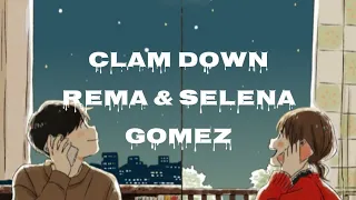 CALM DOWN LYRICS VIDEO II REMA & SELENA GOMEZ