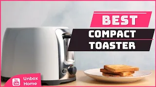 Top 5 Best Compact Toaster