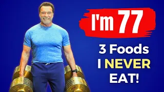 AVOID 3 FOODS & I'm STILL STRONG 🔥 Arnold Schwarzenegger (77)