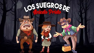 LOS SUEGROS DE ANICETO PRIETO | Cuentos Auténticos