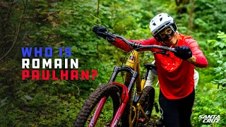 The best mountain biker that you might not heard of - Romain Paulhan.