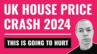 Housing Market Pain To DEEPEN In 2024! (UK House Price Crash)