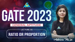 #05 Ratio or Proportion || General Aptitude || GATE 2023 || Aishwaria Ma'am